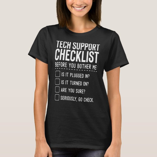 Tech Support Checklist Tech Support   It Support T-Shirt (Front)