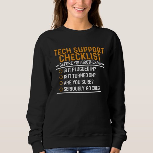 Tech Support Computer Geek Funny Techie Gift Idea Sweatshirt