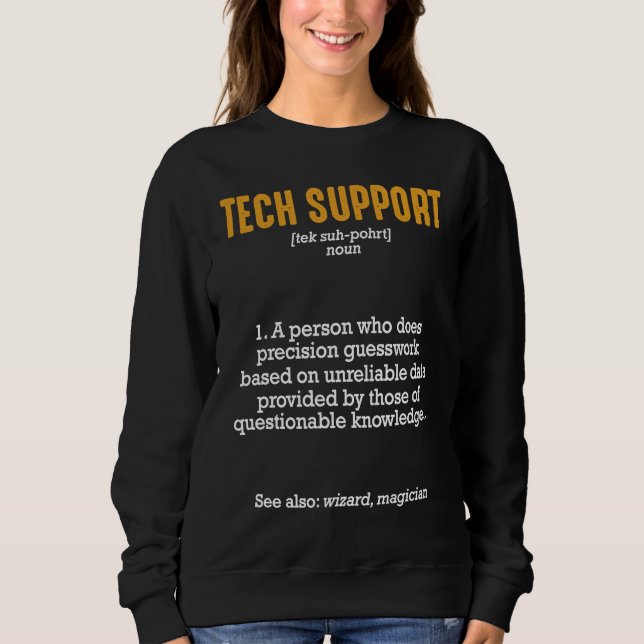 Tech Support Definition IT Tech Associate Job Comp Sweatshirt (Front)