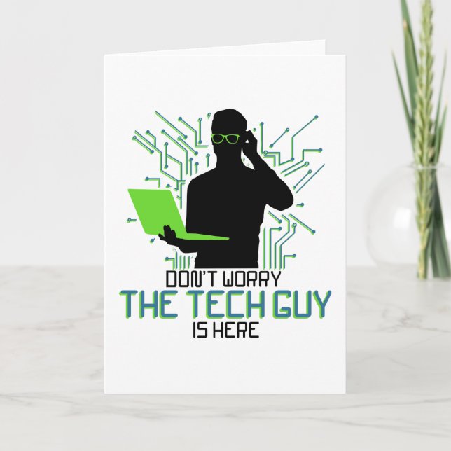Tech Support Dont Worry The Tech Guy Is Card (Front)