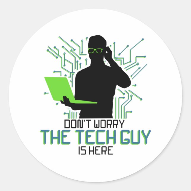 Tech Support Dont Worry The Tech Guy Is Classic Round Sticker (Front)