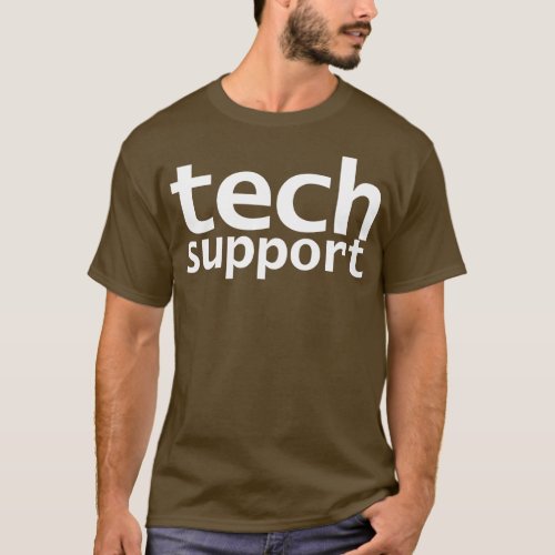 Tech Support Funny Typography T_Shirt
