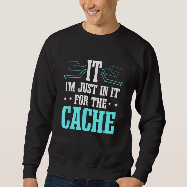Tech Support Help Desk IT Cache Call Center Agent Sweatshirt (Front)