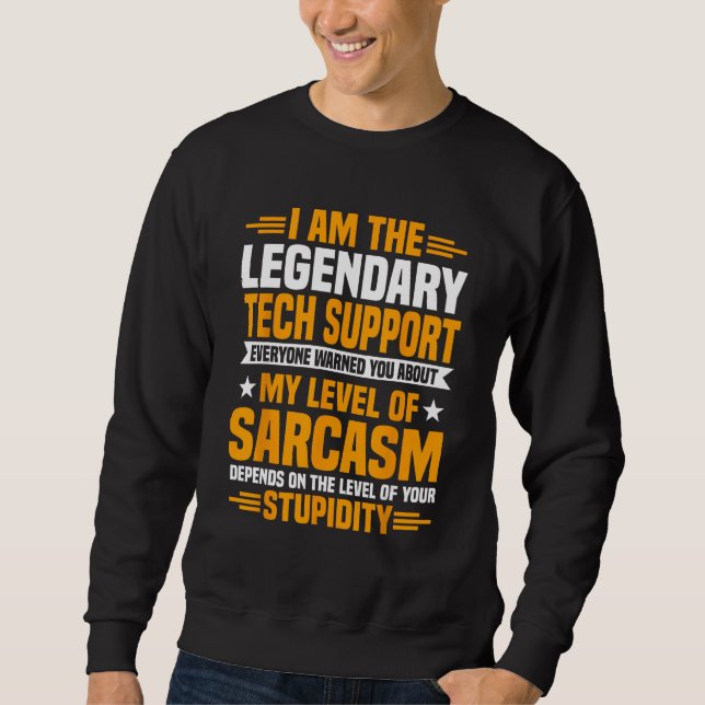 Tech Support Help Desk IT Call Center Level Of Sar Sweatshirt (Front)