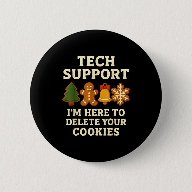 Tech Support Here To Delete Cookies Funny Christma Button (Front)