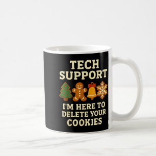 Tech Support Here To Delete Cookies Funny Christma Coffee Mug