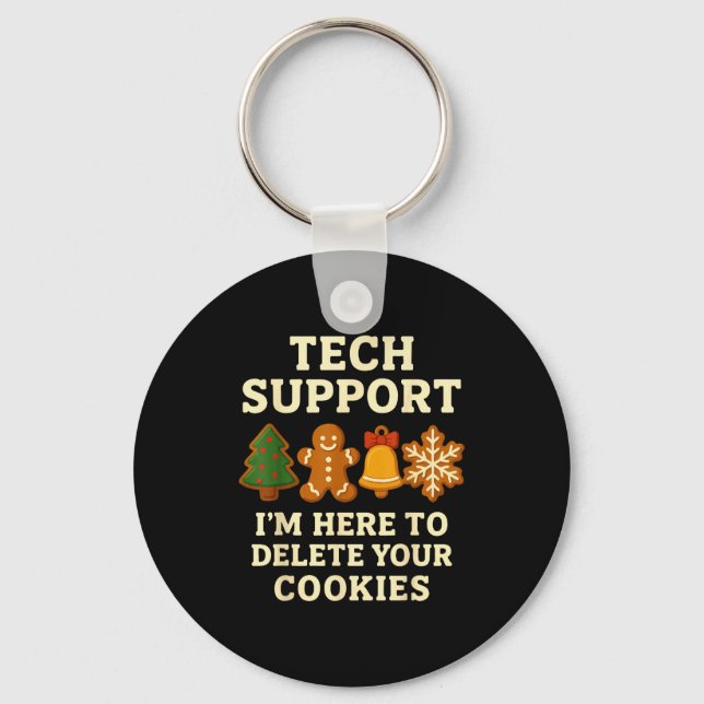 Tech Support Here To Delete Cookies Funny Christma Keychain (Front)