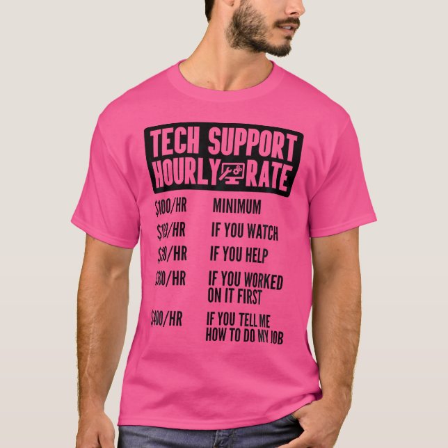 Tech Support Hourly Rate It Computer Repair Geek I T-Shirt (Front)