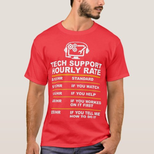 Tech Support Hourly Rate Tech Computer Geek Gifts T_Shirt