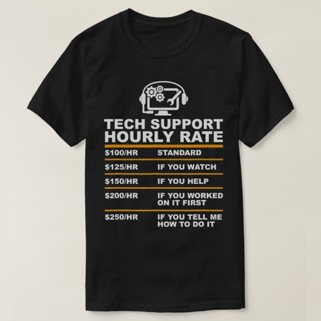 Tech Support Hourly Rate, Tech Computer Geek Gifts T-Shirt (Design Front)