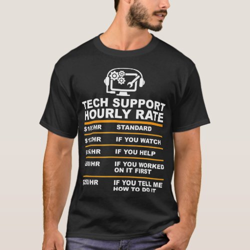 Tech Support Hourly Rate Tech Computer Geek Gifts T_Shirt