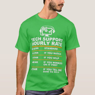 Tech Support Hourly Rate, Tech Computer Geek Gifts T-Shirt
