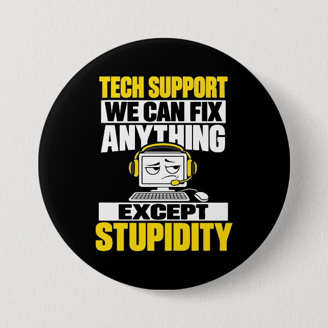 Tech support humor - Can't fix stupidity Button (Front)