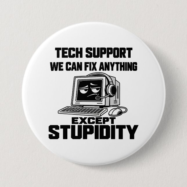 Tech support humor - Can't fix stupidity Button (Front)