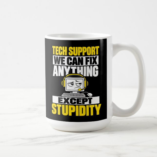 Tech support humor - Can't fix stupidity Coffee Mug (Right)