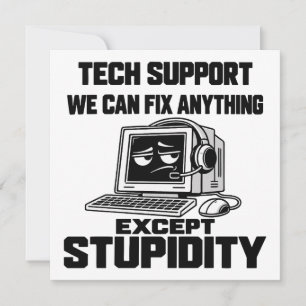Tech support humor - Can't fix stupidity Invitation