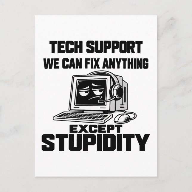 Tech support humor - Can't fix stupidity Postcard (Front)