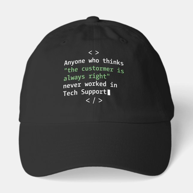 Tech support humor for customer service hat (Front)