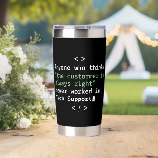 Tech support humor for customer service insulated tumbler