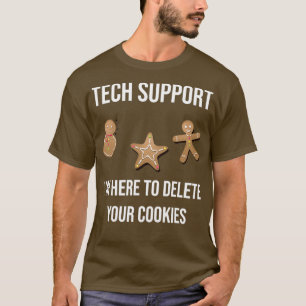 Tech Support Im Here To Delete Your Cookies Progra T-Shirt