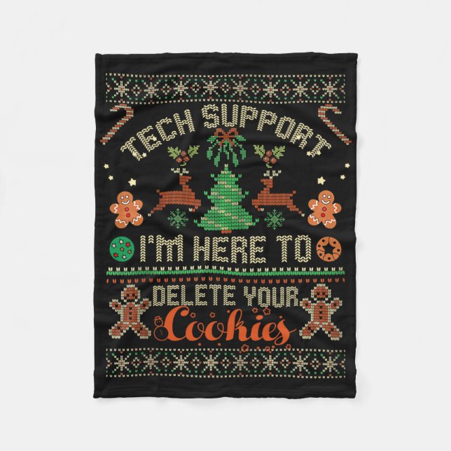 Tech Support I'm Here To Delete Your Cookies Ugly  Fleece Blanket (Front)
