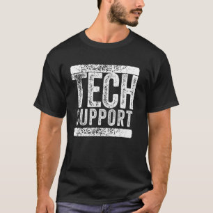 Tech Support Shirt Funny Humor Saying Tech Support