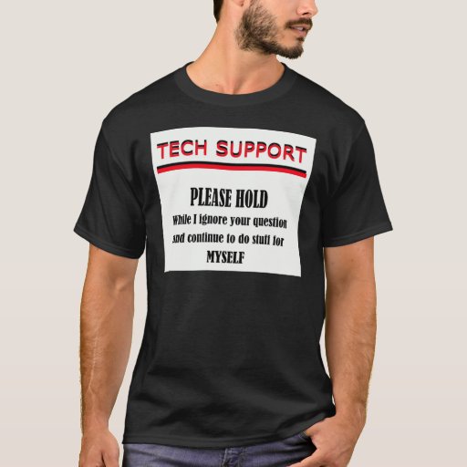 Tech Support T-Shirt | Zazzle