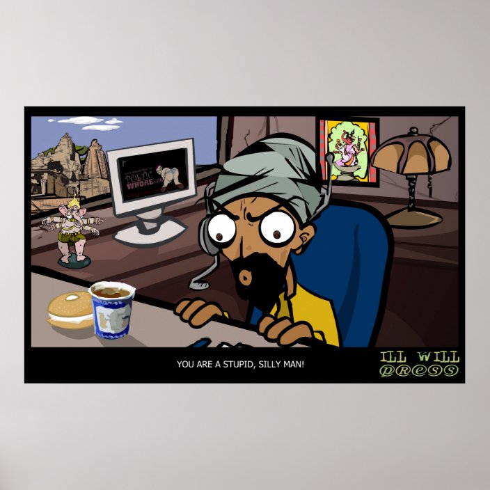 Tech Support You Are A Stupid Silly Man Poster Zazzle Com