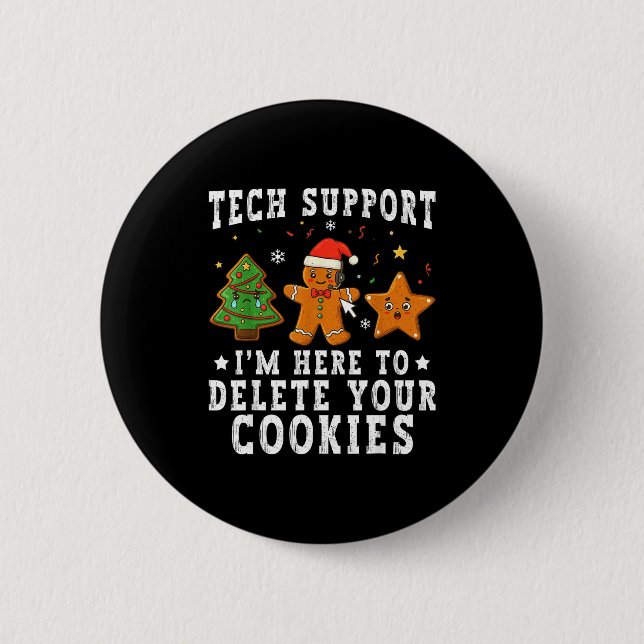 Tech Suprt Christmas I'm Here To Delete Your Cooki Button (Front)