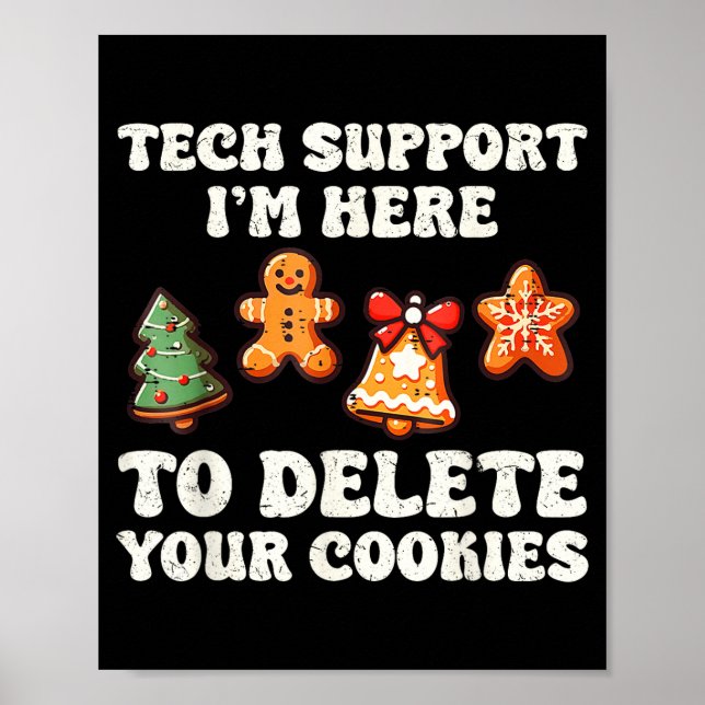 Tech Suprt Here To Delete Cookies Gingerbread Teac Poster (Front)