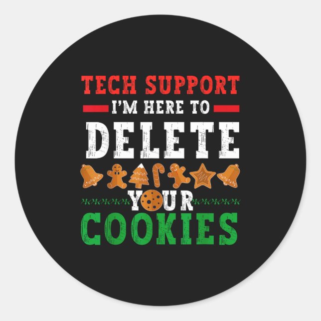 Tech Suprt I’m Here To Delete Your Cookies Fun Gin Classic Round Sticker (Front)