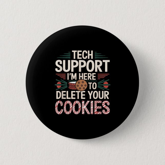Tech Suprt I'm Here To Delete Your Cookies Christm Button (Front)