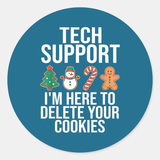 Tech Suprt I'm Here To Delete Your Cookies Funny C Classic Round Sticker (Front)
