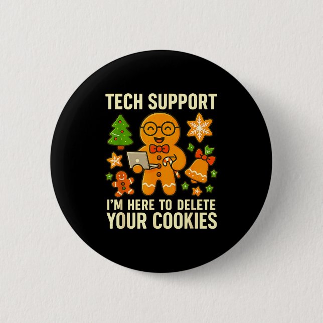 Tech Suprt I'm Here To Delete Your Cookies Funny X Button (Front)
