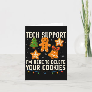 Tech Suprt I'm Here To Delete Your Cookies Funny X Card