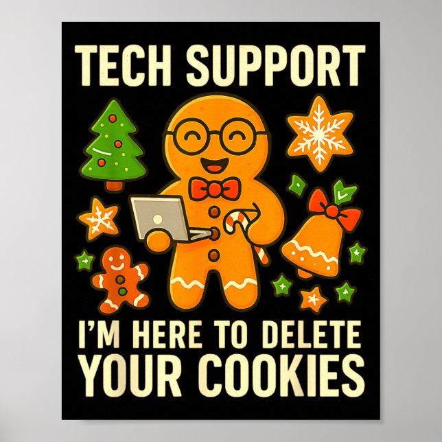 Tech Suprt I'm Here To Delete Your Cookies Funny X Poster (Front)