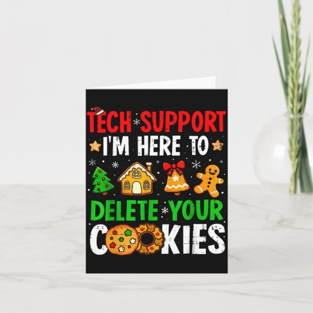 Tech Suprt I'm Here To Delete Your Cookies Gingerb Card (Front)