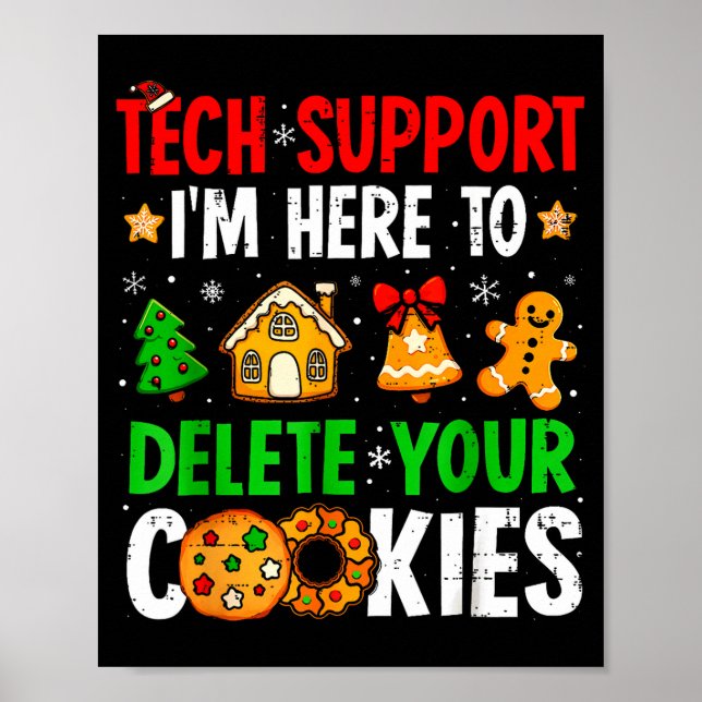 Tech Suprt I'm Here To Delete Your Cookies Gingerb Poster (Front)