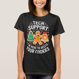 Tech Suprt I'm Here To Delete Your Cookies Shirt C
