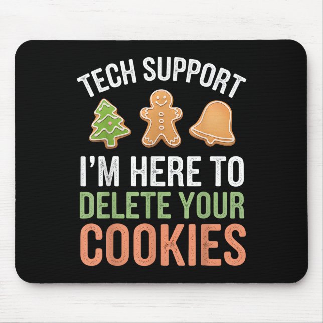Tech Suprt I'm Here To Delete Your Cookies Xmas Ch Mouse Pad (Front)