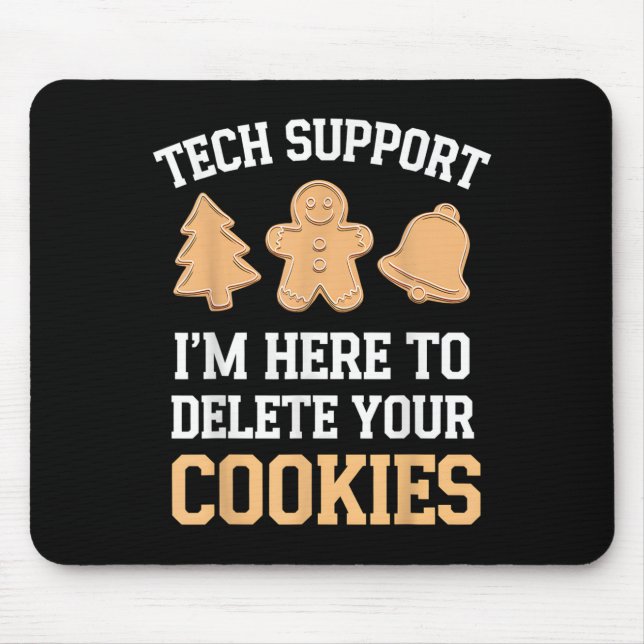 Tech Suprt I'm Here To Delete Your Cookies Xmas Ch Mouse Pad (Front)
