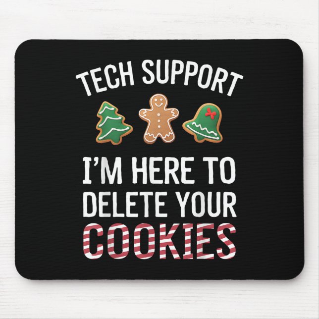 Tech Suprt I'm Here To Delete Your Cookies Xmas Ch Mouse Pad (Front)
