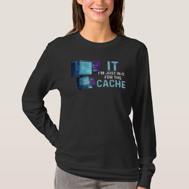Tech Technical Support Helpdesk I'm Just In It For T-Shirt (Front)