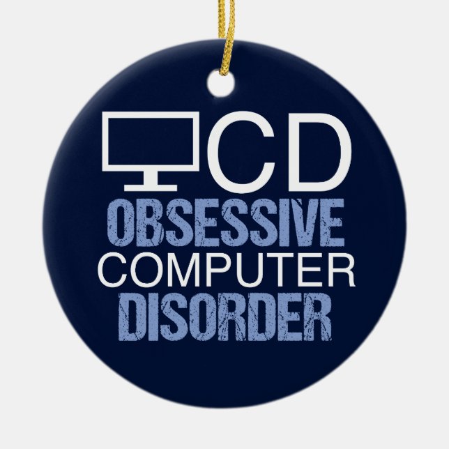 Techie Humor | Obsessive Computer Disorder Ceramic Ornament (Front)