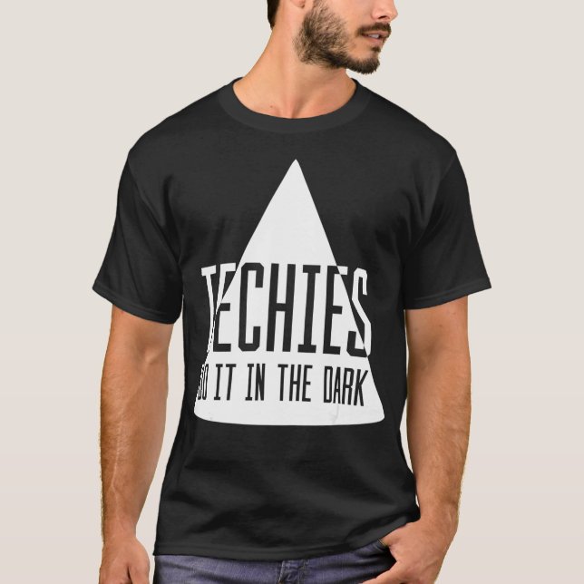 Techies Do It In The Dark Funny Innuendo IT Tech S T-Shirt (Front)