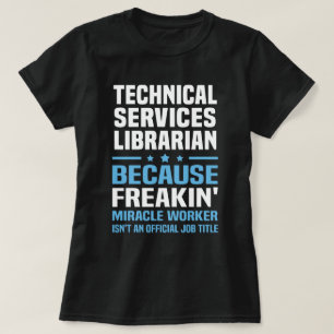 Technical Services Librarian T-Shirt