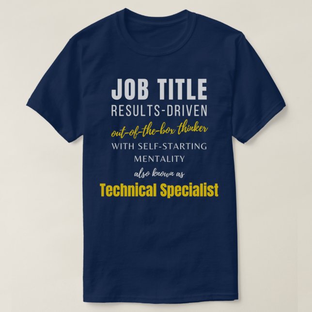 Technical Specialist Humor Coworker Career Birthda T-Shirt (Design Front)