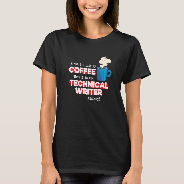 Technical Writer & Coffee  Appreciation Saying T-Shirt (Front)