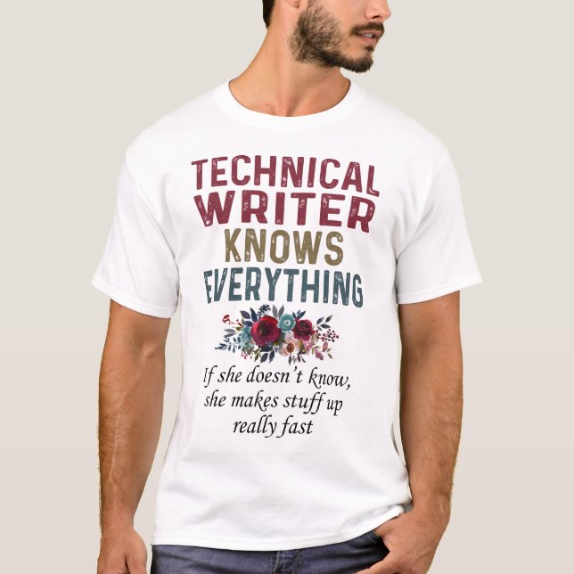 Technical Writer Knows Everything T-Shirt (Front)