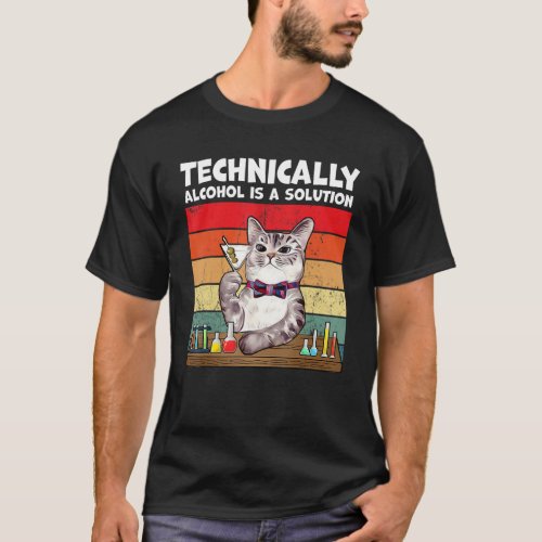 Technically Alcohol Is Solution  Cat T_Shirt
